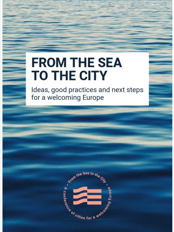 A screenshot of the cover page of the publication "From the Sea to the City - Ideas good practices and next steps for a welcoming Europe. This first joint publication of the civil society network From the Sea to the City, which was co-founded by the Berlin Governance Platform, collects recommendations and best practices on the topic of European refugee reception. The recommendations were developed as part of a digital discussion series in 2020 and are primarily aimed at EU representatives, mayors, representatives of local authorities and civil society.