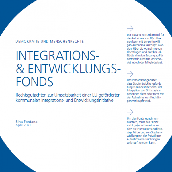 A screenshot of the title of the legal opinion "Integration and Development Fund". The European Union's refugee policy lacks a medium and long-term strategy that supports actors in the EU who are willing to receive and integrate refugees. This includes, in particular, local authorities, which have not yet been sufficiently recognised as independent actors. In order not to view the reception of refugees as a burden, but rather to utilise it as an opportunity for sustainable development, we propose that the EU should set up an independent "Integration and Development Fund". From this, municipalities that participate in a relocation programme for people seeking protection from Europe's external borders could receive direct funding for the reception and integration of refugees. Our proposal envisages that they would also receive the same amount of funding for their own municipal development projects. From the perspective of EU law, the first question that arises is whether the European Union is authorised under primary law to establish such a fund. The legal opinion examines precisely this question.